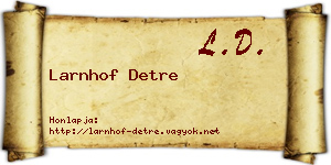 Larnhof Detre névjegykártya
